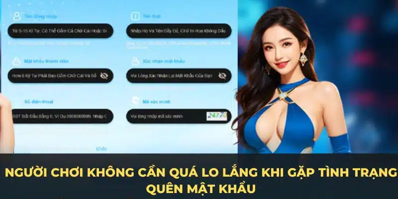 Người chơi không cần quá lo lắng khi gặp tình trạng quên mật khẩu