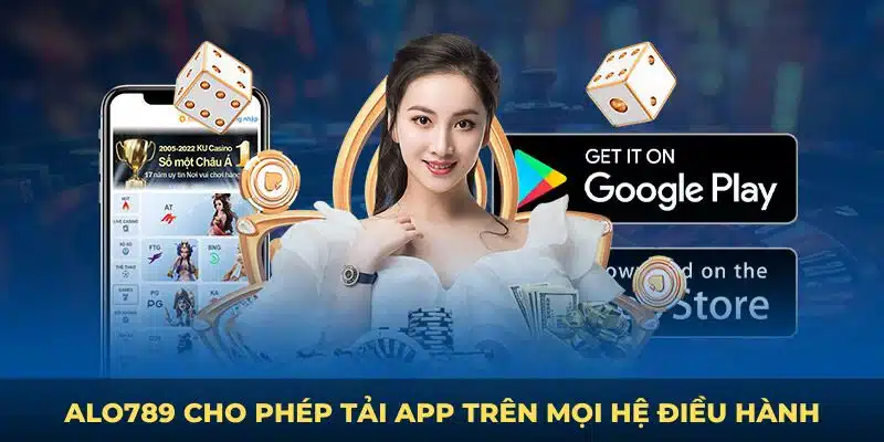 Alo789 cho phép tải app trên mọi hệ điều hành